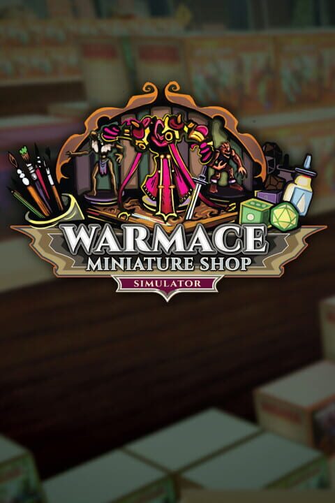Warmace: Miniature Shop Simulator