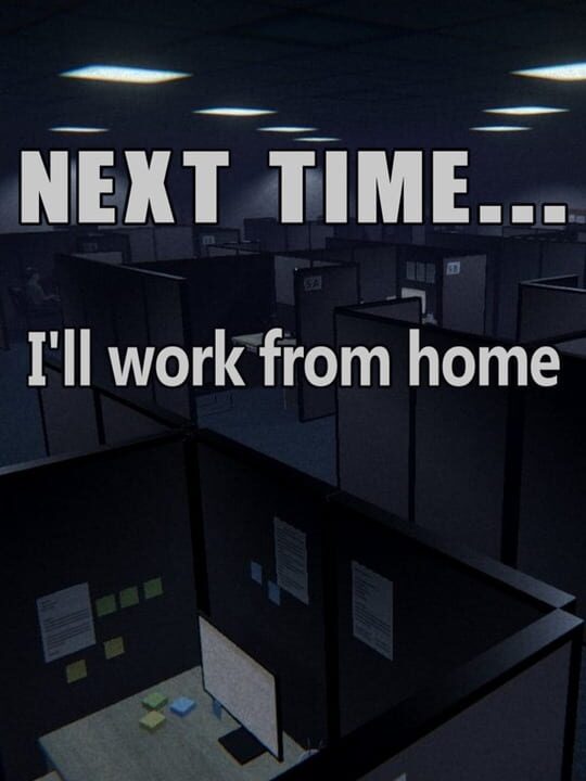 Next time... I'll work from home cover art