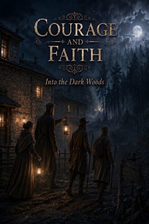Courage and Faith: Into the Dark Woods cover art
