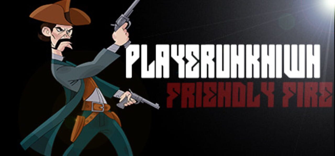 Playerunkn1wn: Friendly Fire cover art