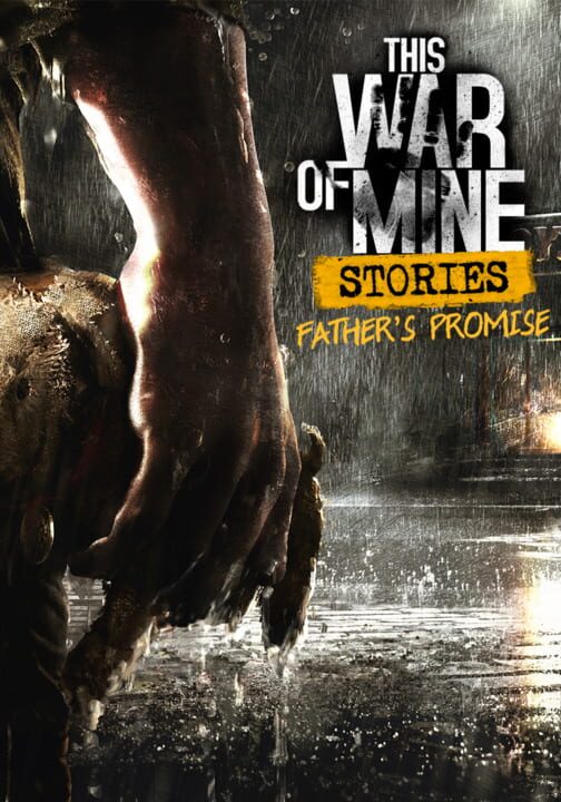 This War of Mine: Stories - Father's Promise cover