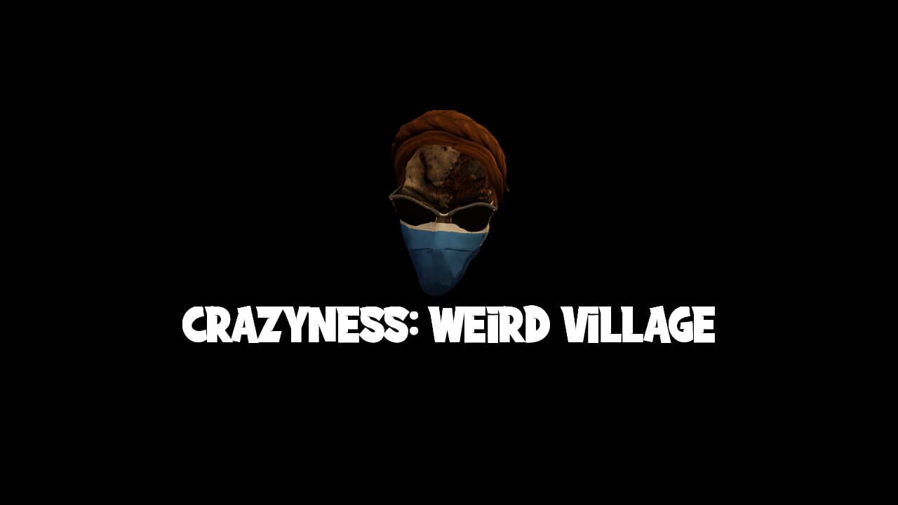 Crazyness: Weird Village