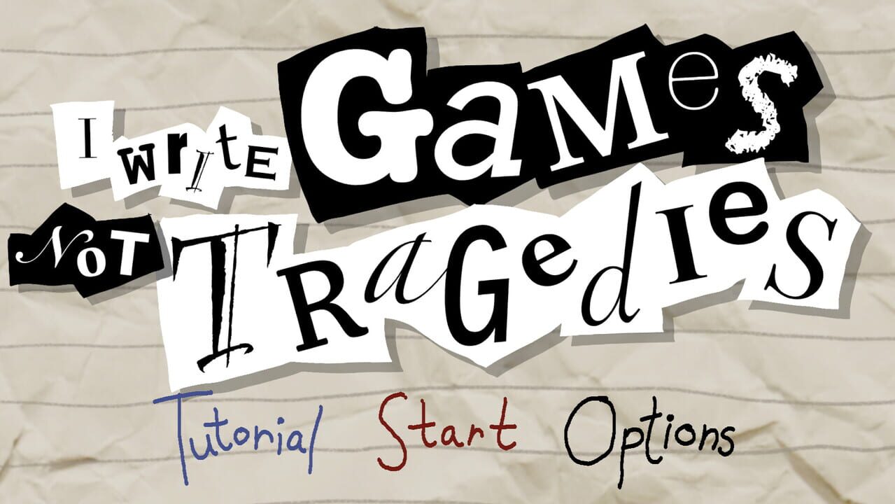 I Write Games Not Tragedies screenshot