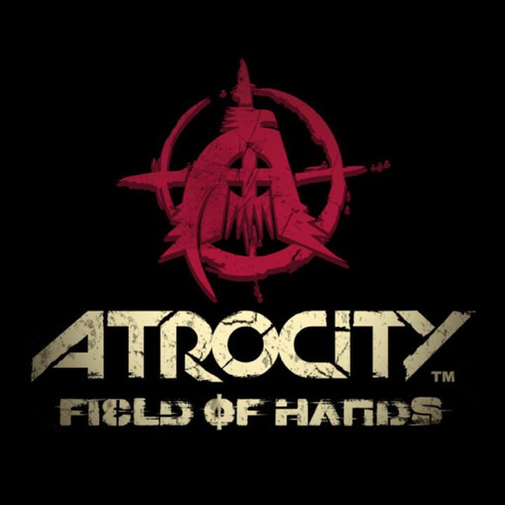 Atrocity: Field of Hands cover art