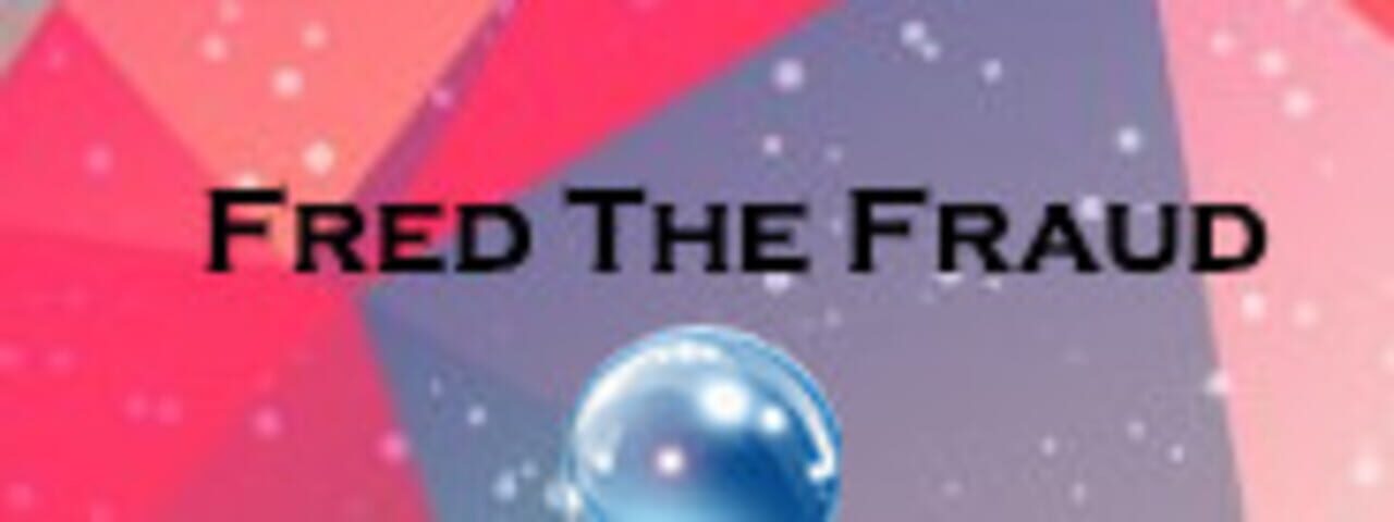 Fred the Fraud
