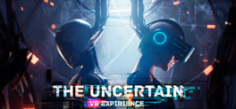 The Uncertain: VR Experience