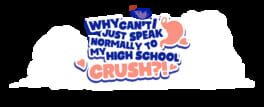 Why Can't I Just Speak Normally to My High School Crush?! artwork 1