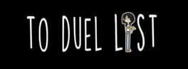 To Duel List artwork 1