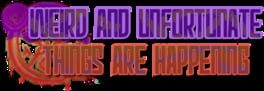 Weird and Unfortunate Things Are Happening artwork 1