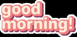 Good Morning! artwork 1