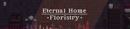 Eternal Home Floristry artwork 1