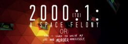 2000:1 - A Space Felony: Or How I Came to Value My Life and Murder Mercilessly artwork 1