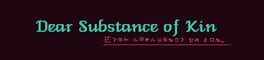 Dear Substance of Kin artwork 1