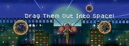 Drag Them Out Into Space! artwork 1