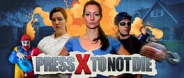 Press X to Not Die artwork 1