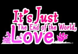 It's Just the End of the World, Love artwork 1