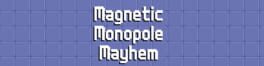 Magnetic Monopole Mayhem artwork 1