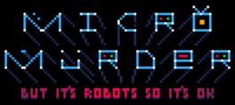 Micro Murder: But It's Robots So It's OK artwork 1