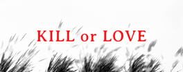 Kill or Love artwork 1