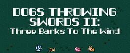 Dogs Throwing Swords II: Three Barks to the Wind artwork 1
