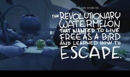 The Story of the Revolutionary Watermelon That Wanted to Live Free as a Bird and Learned How to Escape artwork 1