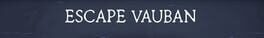 Escape Vauban artwork 1