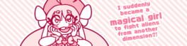 I Suddenly Became a Magical Girl to Fight Aliens from Another Dimension?! artwork 1
