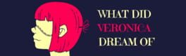 What Did Veronica Dream Of? artwork 1