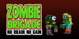 Zombie Brigade: No Brain No Gain artwork 1