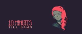10 Minutes Till Dawn artwork 3