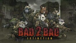 Bad 2 Bad: Extinction artwork 1