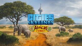 Cities: Skylines - African Vibes artwork 1