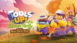 Tools Up! Garden Party: Episode 3 - Home Sweet Home artwork 1