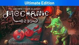 Mechanic 8230: Escape From Ilgrot - Ultimate Edition artwork 1