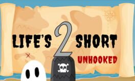 Life's 2 Short: Unhooked artwork 1