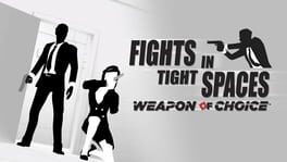 Fights in Tight Spaces: Weapon of Choice artwork 1