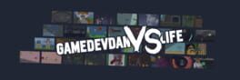 GameDevDan vs Life artwork 1
