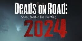 Deads On The Road: Shoot Zombie Hunting 2024 artwork 1