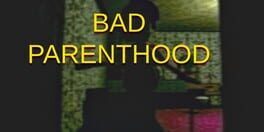 Bad Parenthood artwork 1