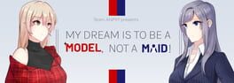 My Dream is to Be a Model, Not a Maid! artwork 1
