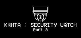 KKHTA: Security Watch - Part 3 artwork 1