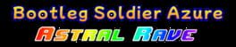 Bootleg Soldier Azure: Astral Rave artwork 1