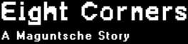 Eight Corners: A Maguntsche Story artwork 1