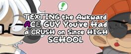 Texting the Awkward Ace Guy You've Had a Crush on Since High School artwork 1