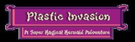Plastic Invasion: A Super Magical Mermaid Adventure artwork 1