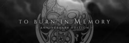 To Burn in Memory artwork 1