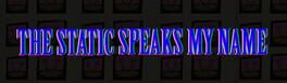 The Static Speaks My Name artwork 1