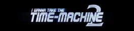 I Wanna Take the Time-Machine 2 artwork 1