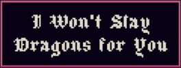 I Won't Slay Dragons for You artwork 1