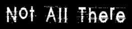 Not All There artwork 1